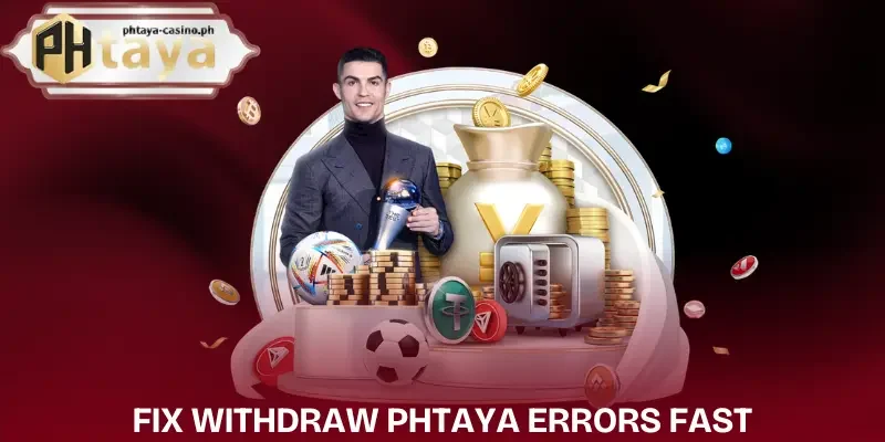 withdraw-phtaya-fix-errors